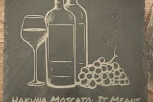 Hakuna Moscato: It means Drink Wine.